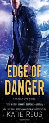 Edge of Danger: A Deadly Ops Novel by Katie Reus Paperback Book