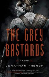 The Grey Bastards: A Novel (The Lot Lands) by Jonathan French Paperback Book