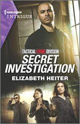 Secret Investigation (Tactical Crime Division) by Elizabeth Heiter Paperback Book