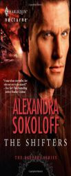 The Shifters (Silhouette Nocturne) by Alexandra Sokoloff Paperback Book