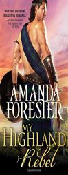 My Highland Rebel by Amanda Forester Paperback Book