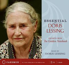 Essential Doris Lessing: Excerpts from The Golden Notebook Read by the Author by Doris May Lessing Paperback Book