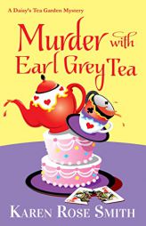 Murder with Earl Grey Tea (A Daisy's Tea Garden Mystery) by Karen Rose Smith Paperback Book