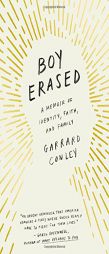 Boy Erased: A Memoir of Identity, Faith, and Family by Garrard Conley Paperback Book