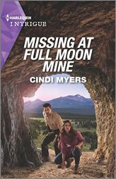 Missing at Full Moon Mine (Eagle Mountain: Search for Suspects, 3) by Cindi Myers Paperback Book