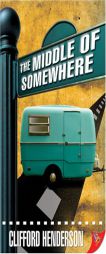 The Middle of Somewhere by Clifford Henderson Paperback Book