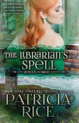 The Librarian's Spell: School of Magic #4 by Patricia Rice Paperback Book