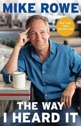 The Way I Heard It by Mike Rowe Paperback Book