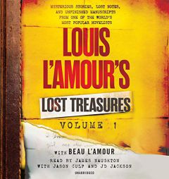 Louis L'Amour's Lost Treasures: Volume 1: Mysterious Stories, Lost Notes, and Unfinished Manuscripts from One of the World's Most Popular Novelists by Louis L'Amour Paperback Book