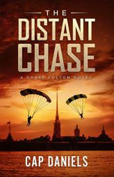 The Distant Chase: A Chase Fulton Novel by Cap Daniels Paperback Book