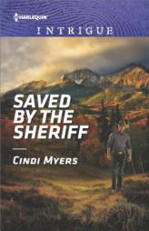 Saved by the Sheriff by Cindi Myers Paperback Book