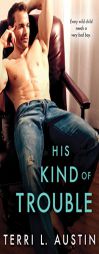 His Kind of Trouble by Terri Austin Paperback Book