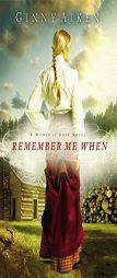 Remember Me When: A Women of Hope Novel by Ginny Aiken Paperback Book