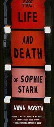 The Life and Death of Sophie Stark by Anna North Paperback Book