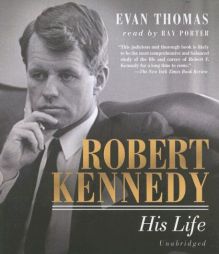 Robert Kennedy: His Life by Evan Thomas Paperback Book