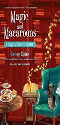 Magic and Macaroons (Magical Bakery Mystery) by Bailey Cates Paperback Book