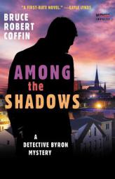 Among the Shadows: A Detective Byron Mystery by Bruce Robert Coffin Paperback Book