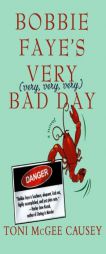 Bobbie Faye's Very (very, very, very) Bad Day by Toni Mcgee Causey Paperback Book