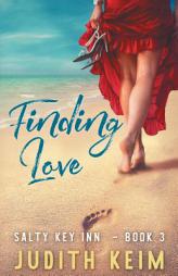 Finding Love (A Salty Key Inn Book) (Volume 3) by Judith Keim Paperback Book