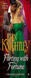 Flirting with Fortune: A Sealed with a Kiss Novel by Erin Knightley Paperback Book