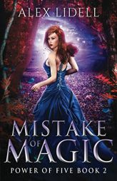 Mistake of Magic: Reverse Harem Fantasy, Book 2 (Power of Five) by Alex Lidell Paperback Book