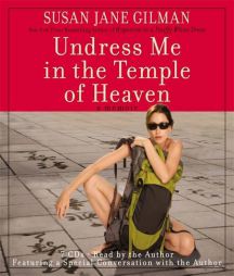 Undress Me in the Temple of Heaven by Susan Jane Gilman Paperback Book