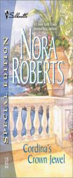 Cordina's Crown Jewel (Silhouette Special Edition No. 1448) (Silhouette Special Edition, No. 1448) by Nora Roberts Paperback Book