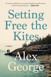 Setting Free the Kites by Alex George Paperback Book