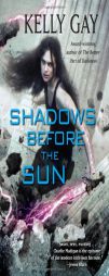 Shadows Before the Sun by Kelly Gay Paperback Book