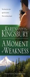 A Moment of Weakness by Karen Kingsbury Paperback Book