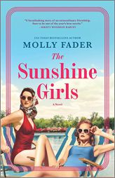 The Sunshine Girls: A Novel by Molly Fader Paperback Book