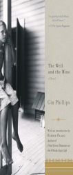 The Well and the Mine by Gin Phillips Paperback Book