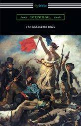 The Red and the Black: (translated with an Introduction by Horace B. Samuel) by Stendhal Paperback Book