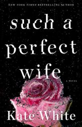 Such a Perfect Wife by Kate White Paperback Book