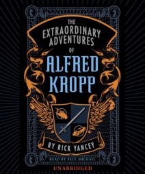 The Extraordinary Adventures of Alfred Kropp by Rick Yancey Paperback Book