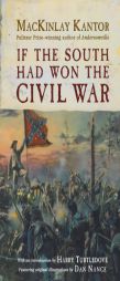 If The South Had Won The Civil War by MacKinlay Kantor Paperback Book