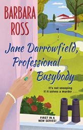 Jane Darrowfield, Professional Busybody by Barbara Ross Paperback Book