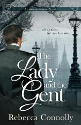 The Lady and the Gent (London League, Book 1) by Rebecca Connolly Paperback Book