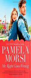 Mr. Right Goes Wrong by Pamela Morsi Paperback Book