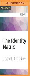 The Identity Matrix by Jack L. Chalker Paperback Book