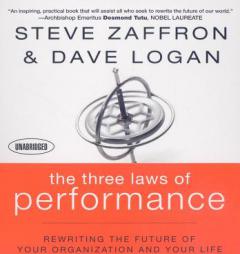 The Three Laws of Performance: Rewriting the Future of Your Organization and Your Life by Steve Zaffron Paperback Book