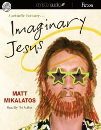 Imaginary Jesus by Matt Mikalatos Paperback Book