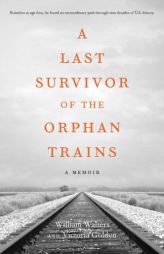 A Last Survivor of the Orphan Trains: A Memoir by Victoria Golden Paperback Book