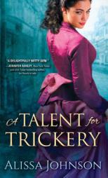 A Talent for Trickery by Alissa Johnson Paperback Book