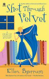 Shot Through Velvet: A Crime of Fashion Mystery by Ellen Byerrum Paperback Book