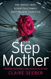 The Stepmother: A gripping psychological thriller with a killer twist by Claire Seeber Paperback Book