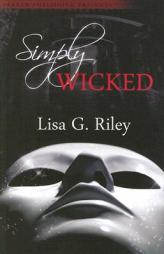 Simply Wicked by Lisa G. Riley Paperback Book