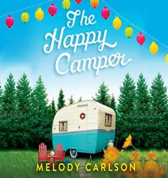 The Happy Camper by Melody Carlson Paperback Book