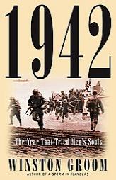 1942: The Year That Tried Men's Souls by Winston Groom Paperback Book