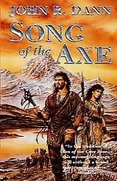 Song of the Axe by John R. Dann Paperback Book